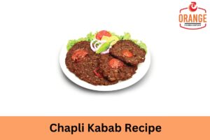 Chapli Kabab Recipe